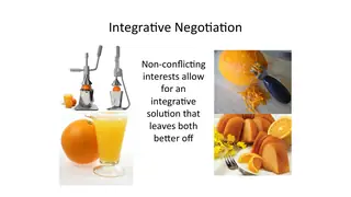 Non-conflicting interests: one wants the juice, the other the peel